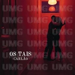 Os Tais - Carl&atilde;o