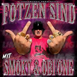 Fotzen sind - Skinny Finsta, Smoky, Obi One