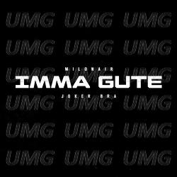 IMMA GUTE - Milonair, Joker Bra