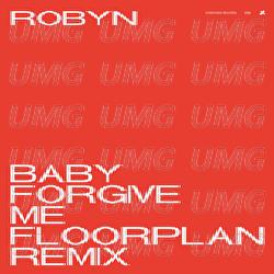 Baby Forgive Me - Robyn