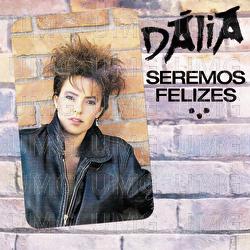 Seremos Felizes - D&aacute;lia