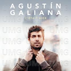 C'&eacute;tait hier - Agust&iacute;n Galiana