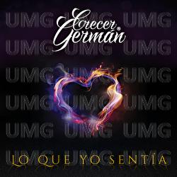 Lo Que Yo Sentía - Crecer Germán