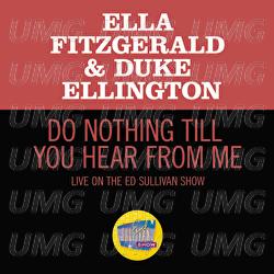 Do Nothing Till You Hear From Me - Ella Fitzgerald, Duke Ellington