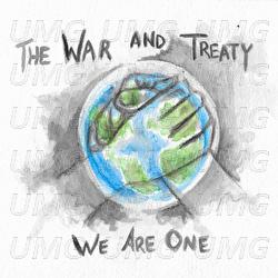 We Are One - The War and Treaty