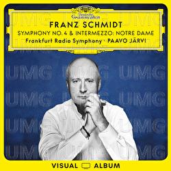 Franz Schmidt: Symphony No. 4 & Intermezzo: Notre Dame