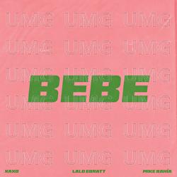 BEBE - XAXO, Lalo Ebratt, Mike Bahía