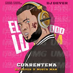 Cuarentena - DJ Dever, Mosta Man