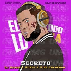 Secreto - DJ Dever, Buxxi, Pipe Calderon