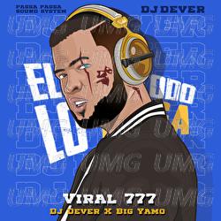 Viral 777 - DJ Dever, Big Yamo