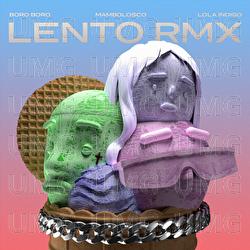 Lento RMX - Boro Boro, MamboLosco, Lola Indigo