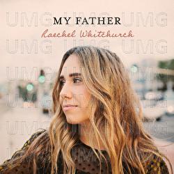My Father - Raechel Whitchurch