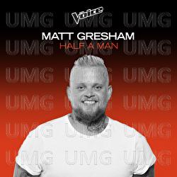 Half A Man - Matt Gresham