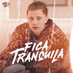 Fica Tranquila - Greg BBX