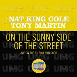 On the Sunny Side Of The Street - Nat King Cole, Tony Martin