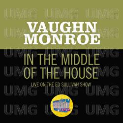 In The Middle Of The House - Vaughn Monroe