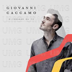 Ritorner&ograve; da te - Giovanni Caccamo