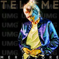 Tell Me - Merifiore