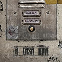 A casa mia - Livio Cori, Samurai Jay, Samurai Jay