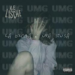 La Droga E' Una Scusa - Le  Lische