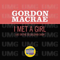 I Met A Girl - Gordon MacRae