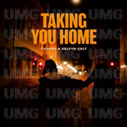 Taking You Home - Tujamo, Kelvyn Colt