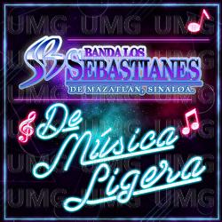 De Música Ligera - Banda Los Sebastianes
