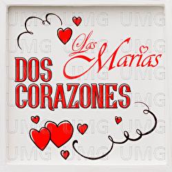 Dos Corazones - Las Mar&iacute;as