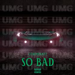 So Bad - Lewminati