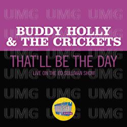That'll Be The Day - Buddy Holly & The Crickets