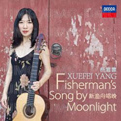 Fisherman&rsquo;s Song by Moonlight(Arr. Sha Yuan&Xuefei Yang) - Xuefei Yang, Yuan Sha