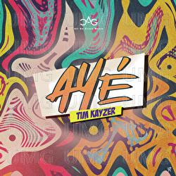 Ay&eacute; - Tim Kayzer
