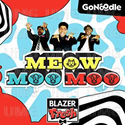 Meow Moo Moo - GoNoodle, Blazer Fresh