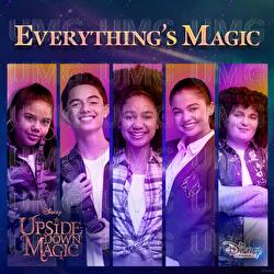 Everything's Magic - Cast of Upside-Down Magic