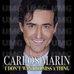 I Don't Want To Miss A Thing - Carlos Marin