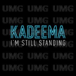 I'm Still Standing - Kadeema