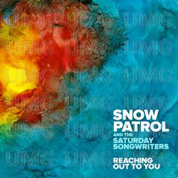 Reaching Out To You - Snow Patrol, The Saturday Songwriters