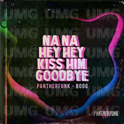 Na Na Hey Hey Kiss Him Goodbye - PANTHERFUNK, Boog