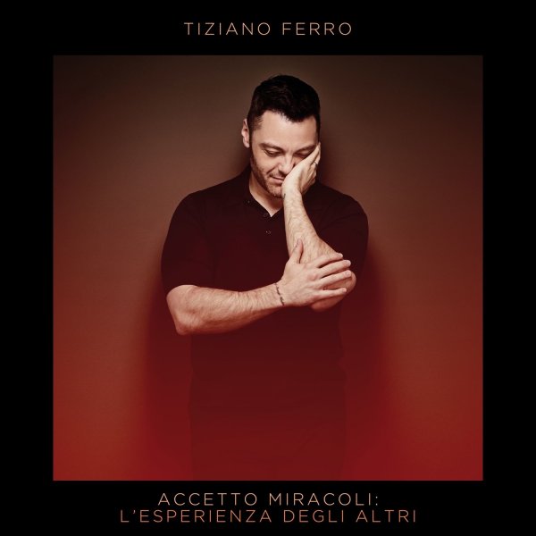 Accetto Miracoli: L'Esperienza Degli Altri - Tiziano Ferro