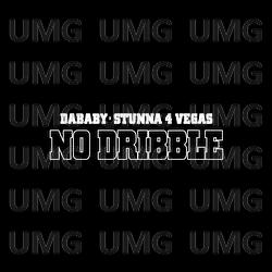 NO DRIBBLE - DaBaby, Stunna 4 Vegas