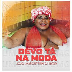 Devo Tá Na Moda - Jojo Maronttinni, DJ Batata