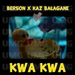 Kwa Kwa - Berson, Kaz Bałagane, @atutowy
