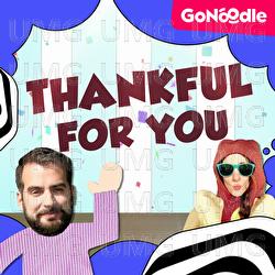 Thankful For You - GoNoodle, Awesome Sauce