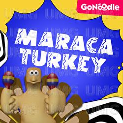 Maraca Turkey - GoNoodle, Awesome Sauce