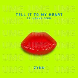 Tell It To My Heart - ZYNN, Hanna Ferm