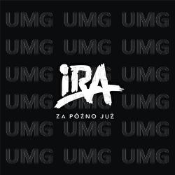 Za Pozno Juz - IRA