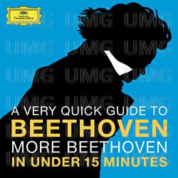 A Very Quick Guide To Beethoven: More Beethoven In Under 15 Minutes - Various Artists