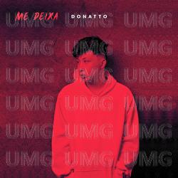 Me Deixa - DONATTO