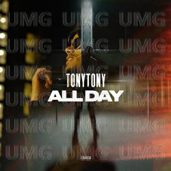 All Day - Tony Tony