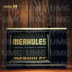 Get Ready - Classified, Merkules